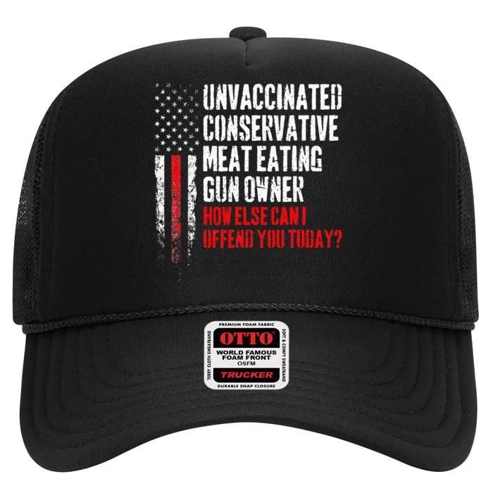 Unvaccinated Conservative Meat Eating Gun Owner High Crown Mesh Trucker Hat