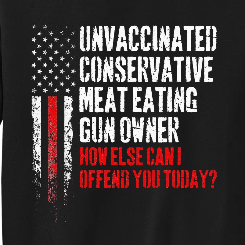 Unvaccinated Conservative Meat Eating Gun Owner Tall Sweatshirt