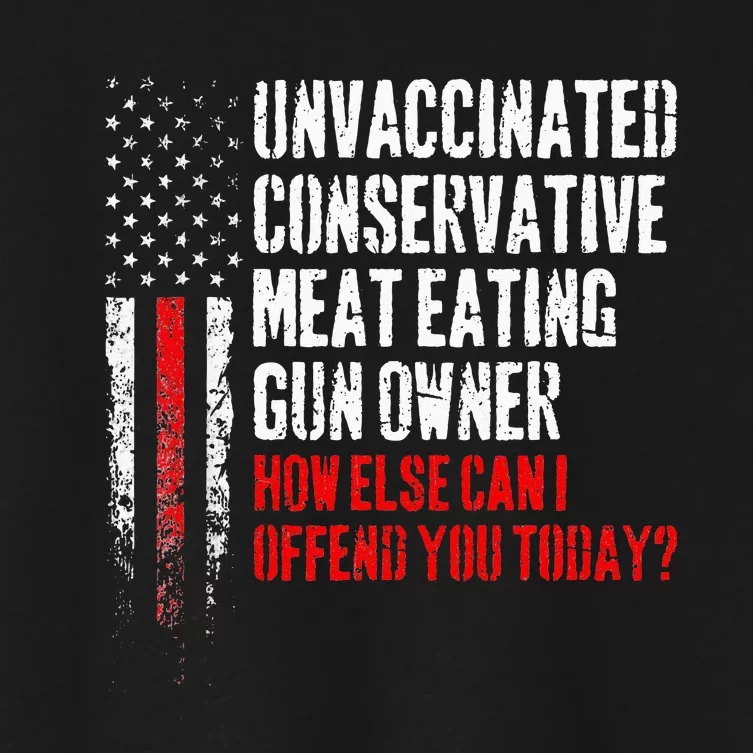 Unvaccinated Conservative Meat Eating Gun Owner Women's Crop Top Tee