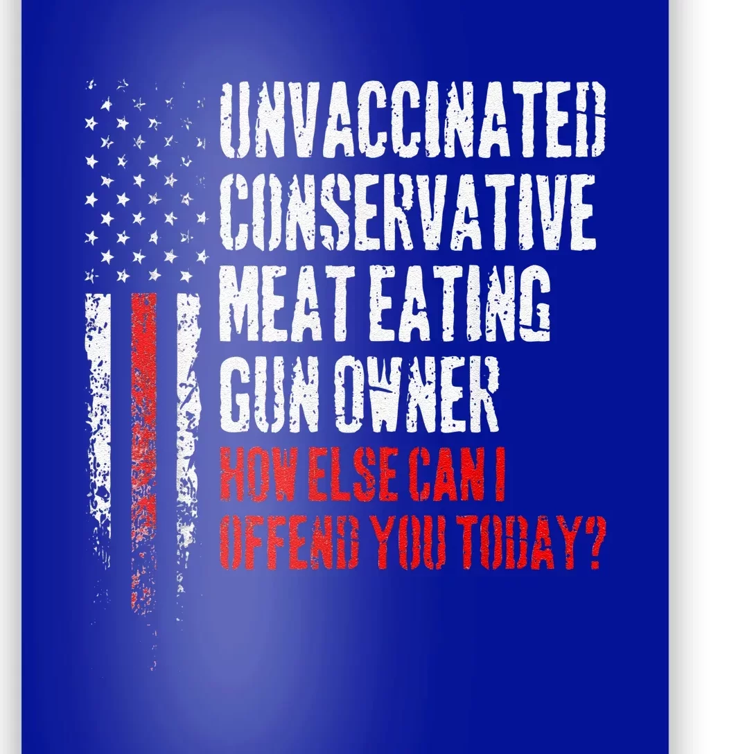 Unvaccinated Conservative Meat Eating Gun Owner Poster