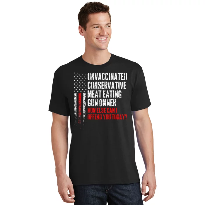 Unvaccinated Conservative Meat Eating Gun Owner T-Shirt