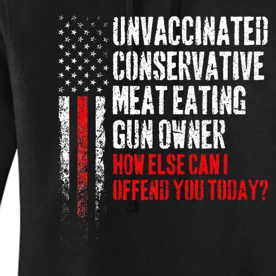 Unvaccinated Conservative Meat Eating Gun Owner Women's Pullover Hoodie