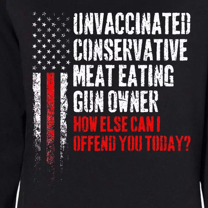 Unvaccinated Conservative Meat Eating Gun Owner Womens California Wash Sweatshirt