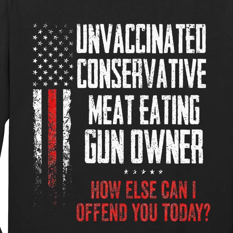 Unvaccinated Conservative Meat Eating Gun Owner Long Sleeve Shirt