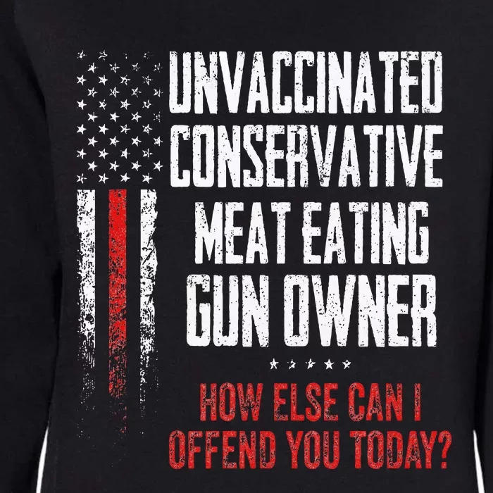 Unvaccinated Conservative Meat Eating Gun Owner Womens California Wash Sweatshirt