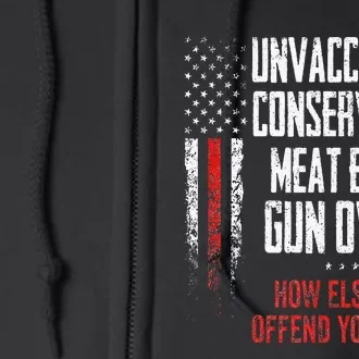 Unvaccinated Conservative Meat Eating Gun Owner Full Zip Hoodie