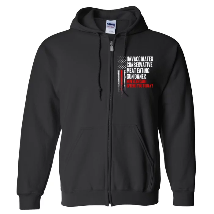 Unvaccinated Conservative Meat Eating Gun Owner Full Zip Hoodie