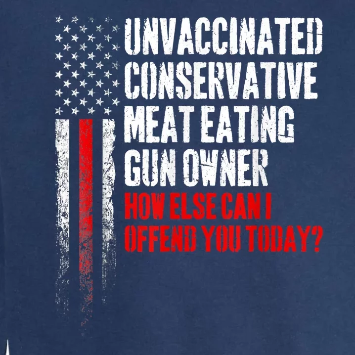 Unvaccinated Conservative Meat Eating Gun Owner Garment-Dyed Sweatshirt