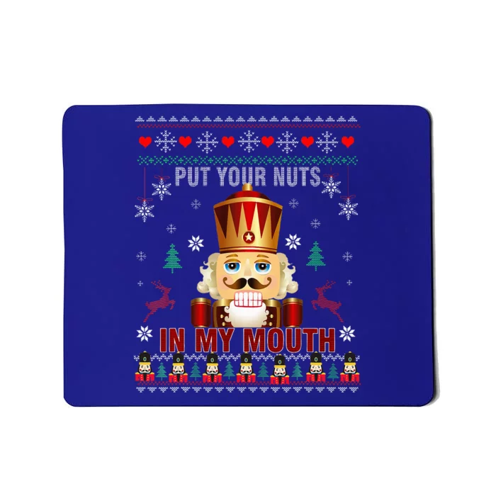 Ugly Christmas Put Your Nuts In My Mouth Nutcracker Pajama Mousepad