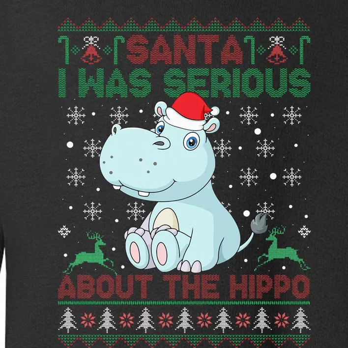 Ugly Christmas Sweater Santa I Was Serious About the Hippo Toddler Sweatshirt