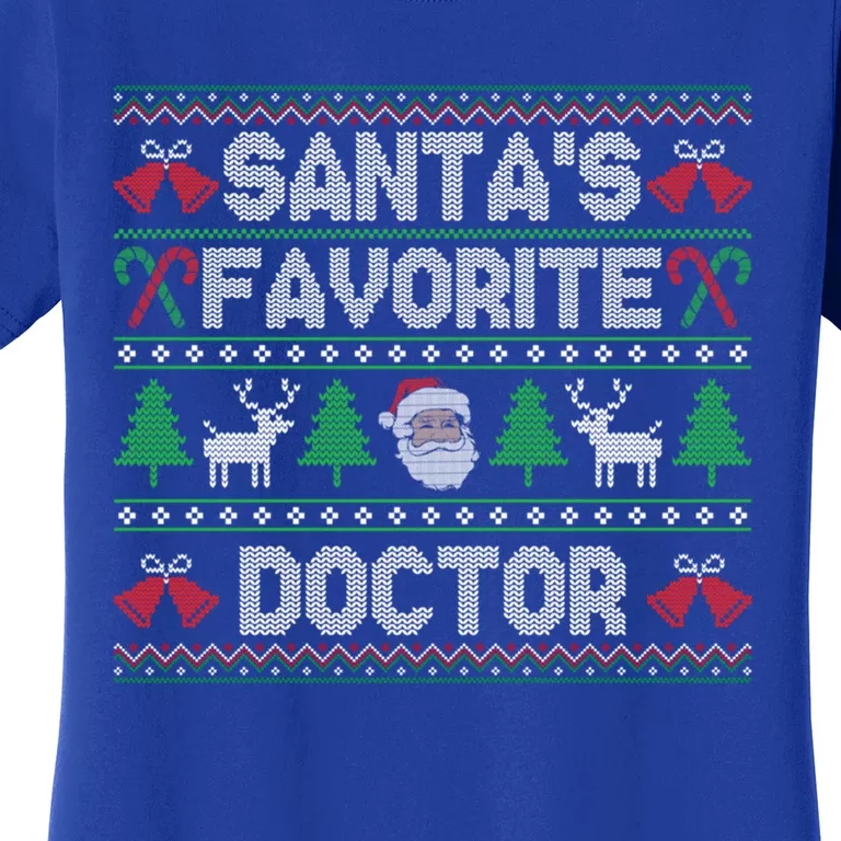 Ugly Christmas Sweater Design Funny SantaS Favorite Doctor Cute Gift Women's T-Shirt