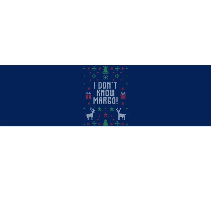 Ugly Christmas Sweater I DonT Know Margo Bumper Sticker