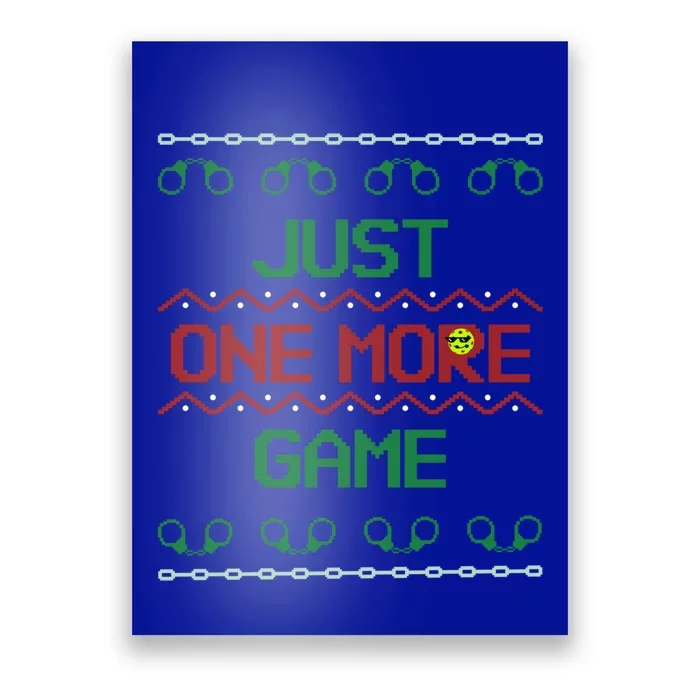 Ugly Christmas Sweater Pickleball Cool Gift Just One More Game Cool Gift Poster