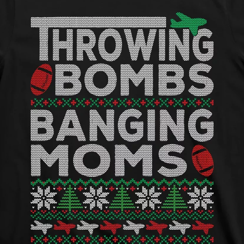 Ugly Christmas Sweater Football Throwing Bombs Banging Moms T-Shirt