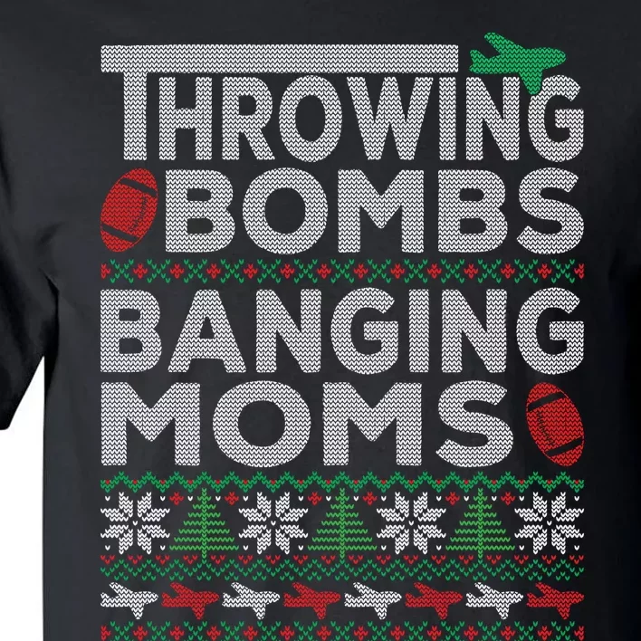 Ugly Christmas Sweater Football Throwing Bombs Banging Moms Tall T-Shirt