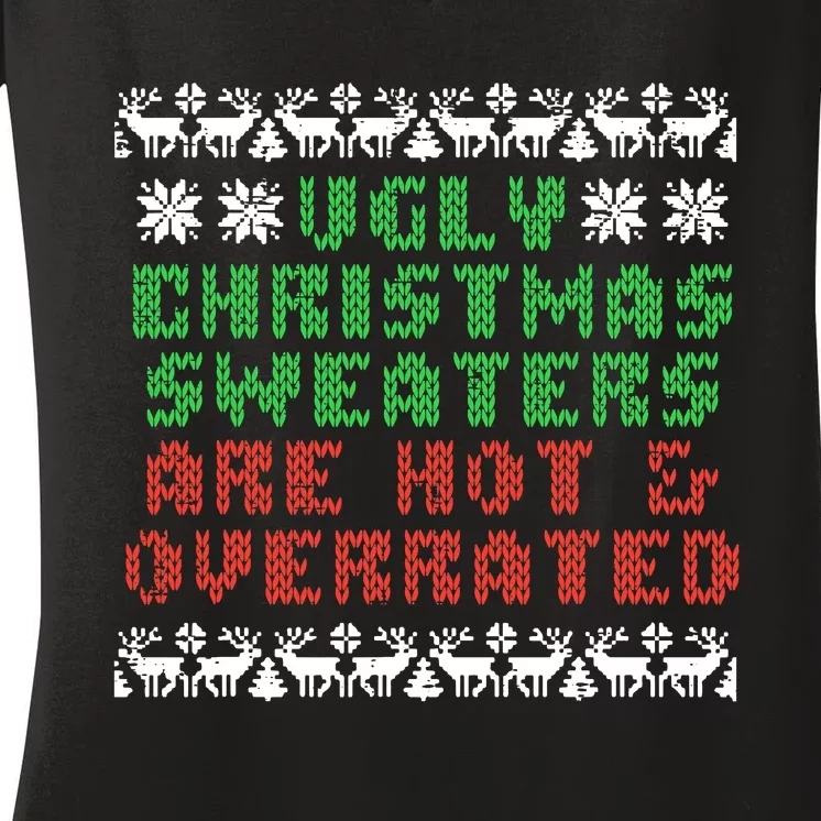 Ugly Christmas Sweaters Are Hot Overrated Funny Women's V-Neck T-Shirt