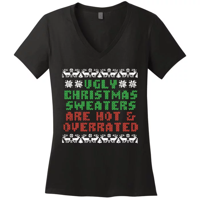 Ugly Christmas Sweaters Are Hot Overrated Funny Women's V-Neck T-Shirt