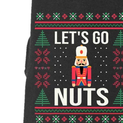 Ugly Christmas Sweater Nutcracker LetS Go Nuts Doggie 3-End Fleece Hoodie