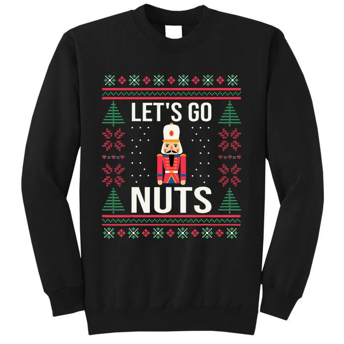 Ugly Christmas Sweater Nutcracker LetS Go Nuts Sweatshirt