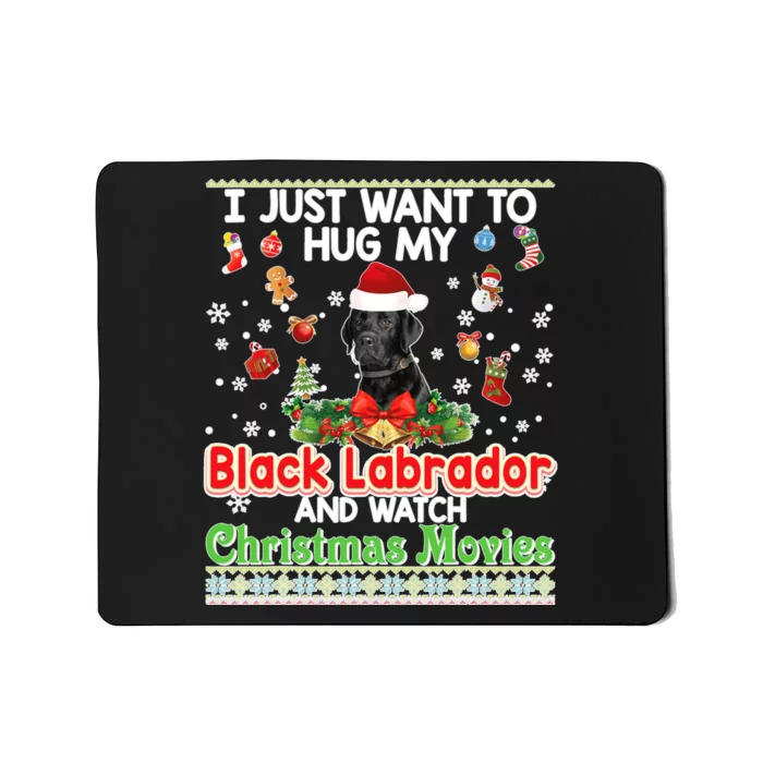 Ugly Christmas Sweater I Just Want To Hug My Black Labrador Mousepad