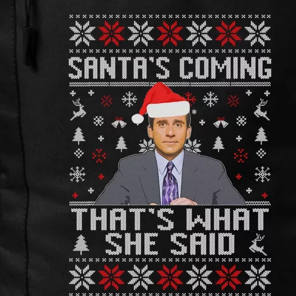 Ugly Christmas Sweater The Office Santa’s Coming That’s What She Said Daily Commute Backpack