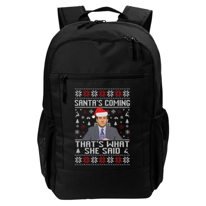 Ugly Christmas Sweater The Office Santa’s Coming That’s What She Said Daily Commute Backpack