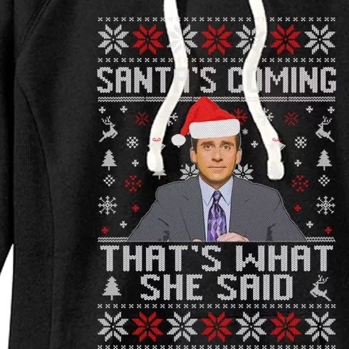 Ugly Christmas Sweater The Office Santa’s Coming That’s What She Said Women's Fleece Hoodie