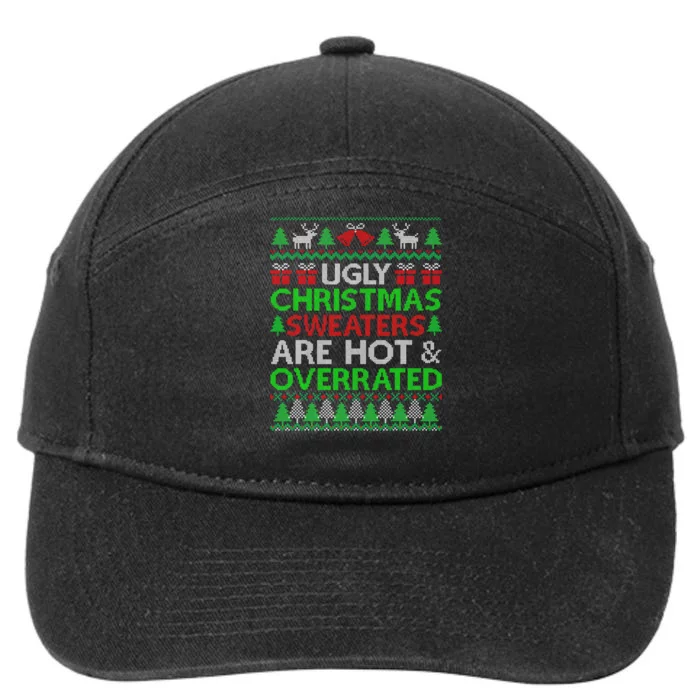 Ugly Christmas Sweaters Are Hot Overrated Funny Xmas 7-Panel Snapback Hat