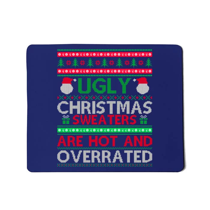 Ugly Christmas Sweaters Are Hot And Overrated Mousepad