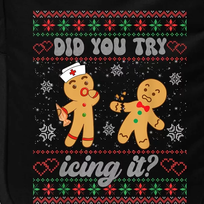 Ugly Christmas Sweater Funny Nurse Did You Try Icing It Gift Impact Tech Backpack