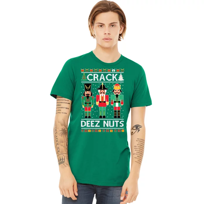 Ugly Christmas Sweater Nutcracker Crack Deez Nuts Premium T-Shirt