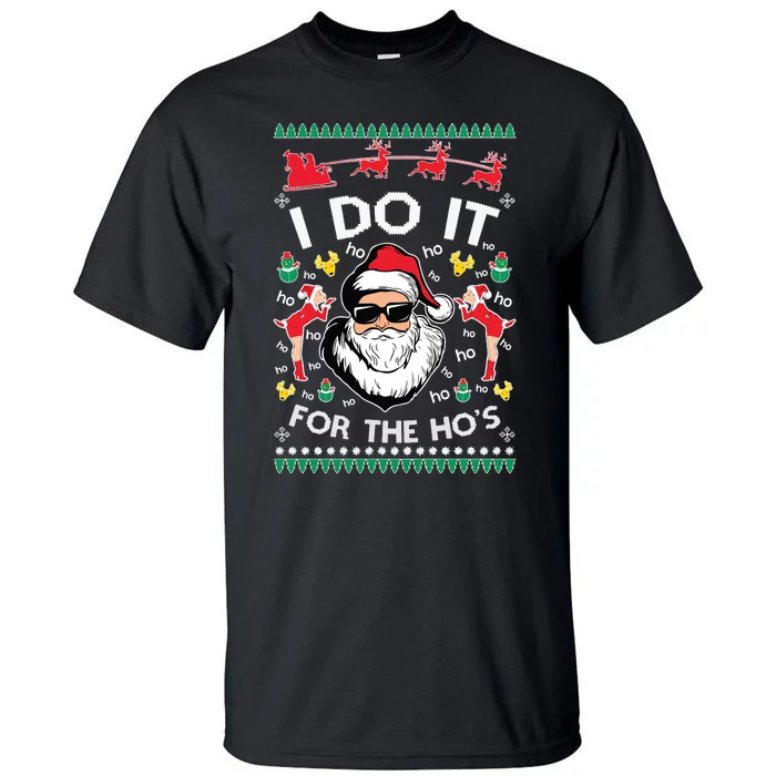 Ugly Christmas Sweater Santa Claus I Do It For The Hos Tall T-Shirt