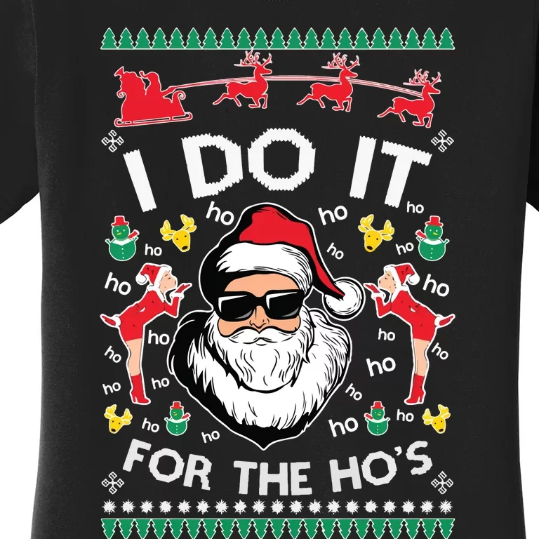 Ugly Christmas Sweater Santa Claus I Do It For The Hos Women's T-Shirt