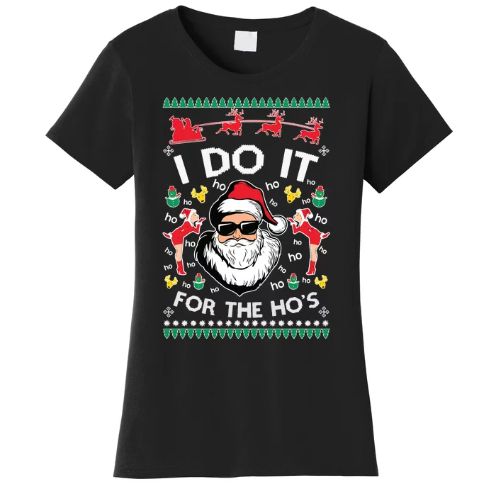 Ugly Christmas Sweater Santa Claus I Do It For The Hos Women's T-Shirt