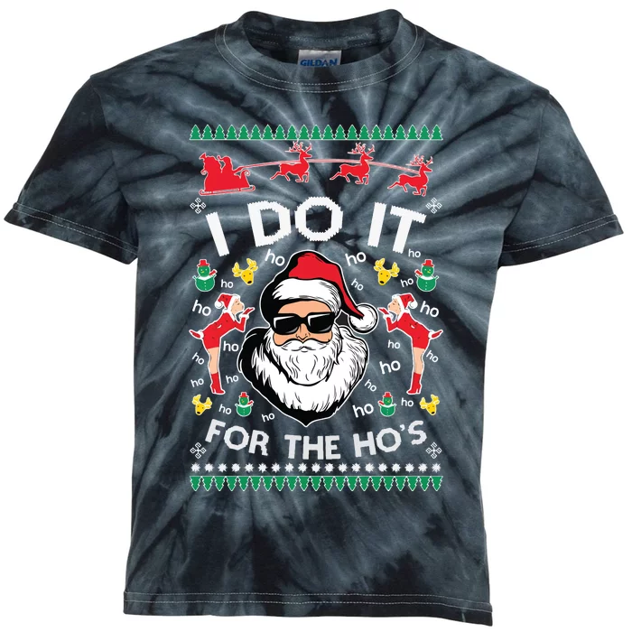 Ugly Christmas Sweater Santa Claus I Do It For The Hos Kids Tie-Dye T-Shirt