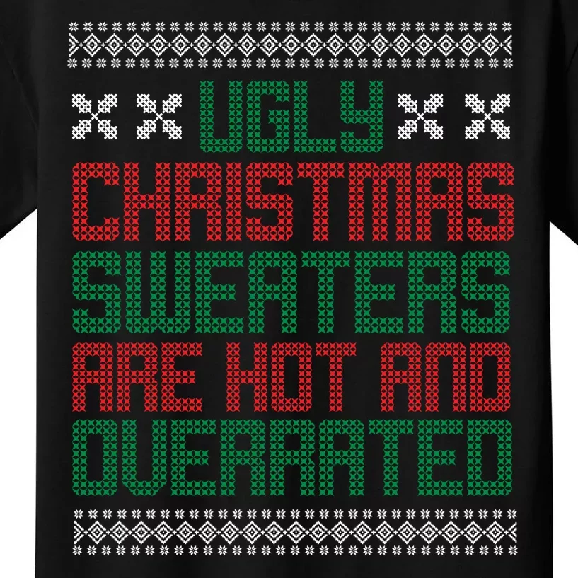 Ugly Christmas Sweaters Are Hot And Overrated Kids T-Shirt