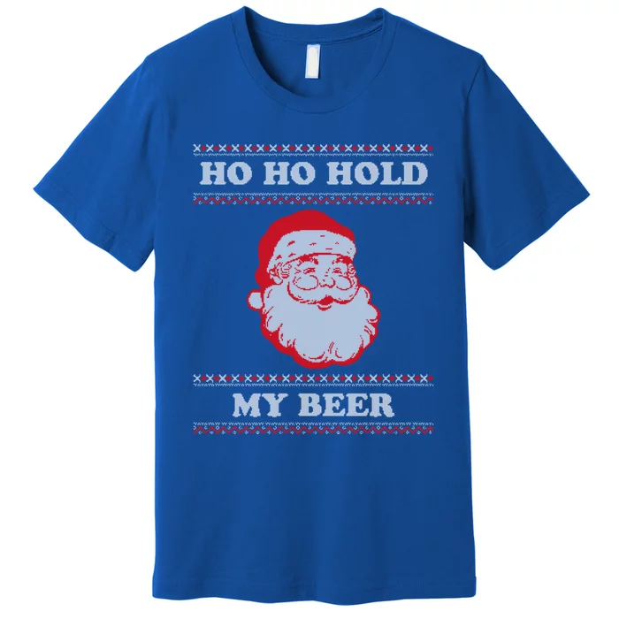 Ugly Christmas Santa Ho Ho Hold My Beer Cute Gift Premium T-Shirt