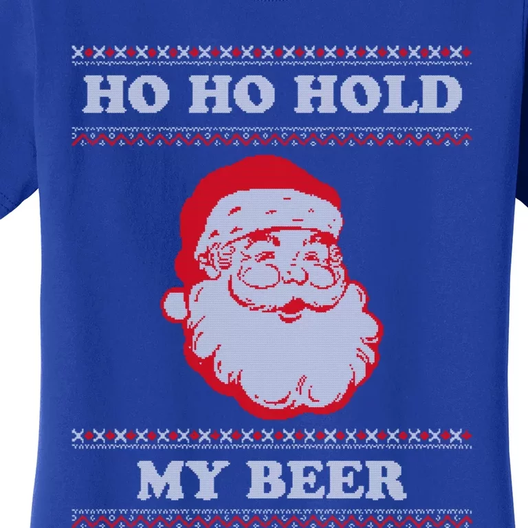 Ugly Christmas Santa Ho Ho Hold My Beer Cute Gift Women's T-Shirt