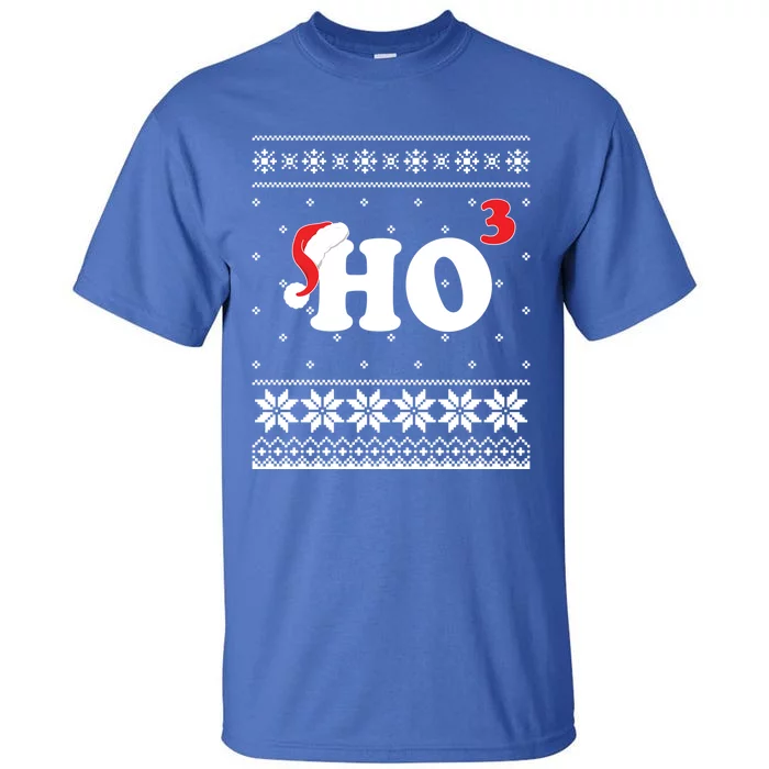 Ugly Christmas Sweater Funny Ho Ho Ho Santa Funny Gift Tall T-Shirt