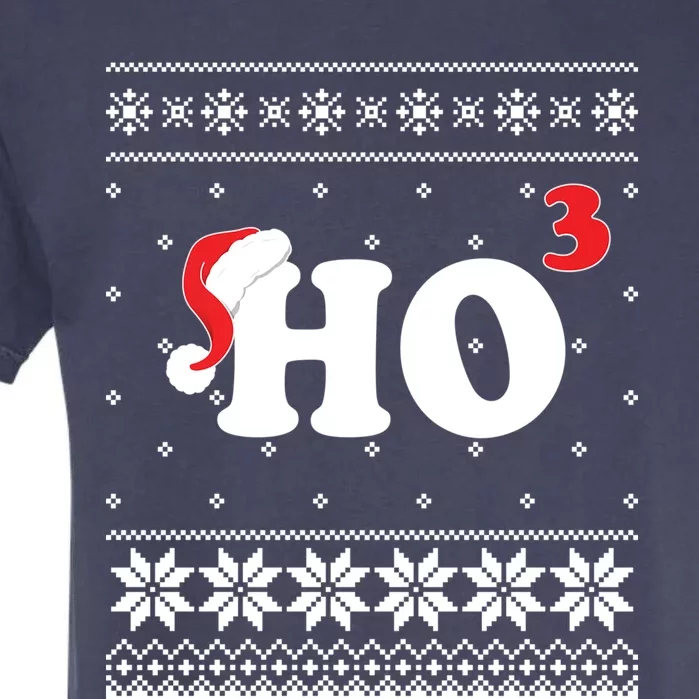 Ugly Christmas Sweater Funny Ho Ho Ho Santa Funny Gift Garment-Dyed Heavyweight T-Shirt