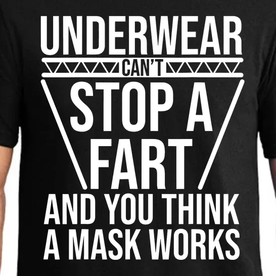 Underwear Cant Stop A Fart And You Think A Mask Works Pajama Set