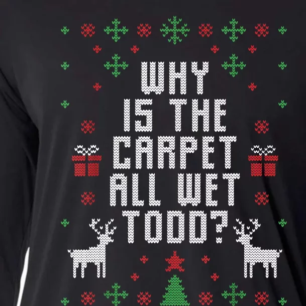 Ugly Christmas Sweater Why Is The Carpet Wet Todd? TShirt Cooling Performance Long Sleeve Crew