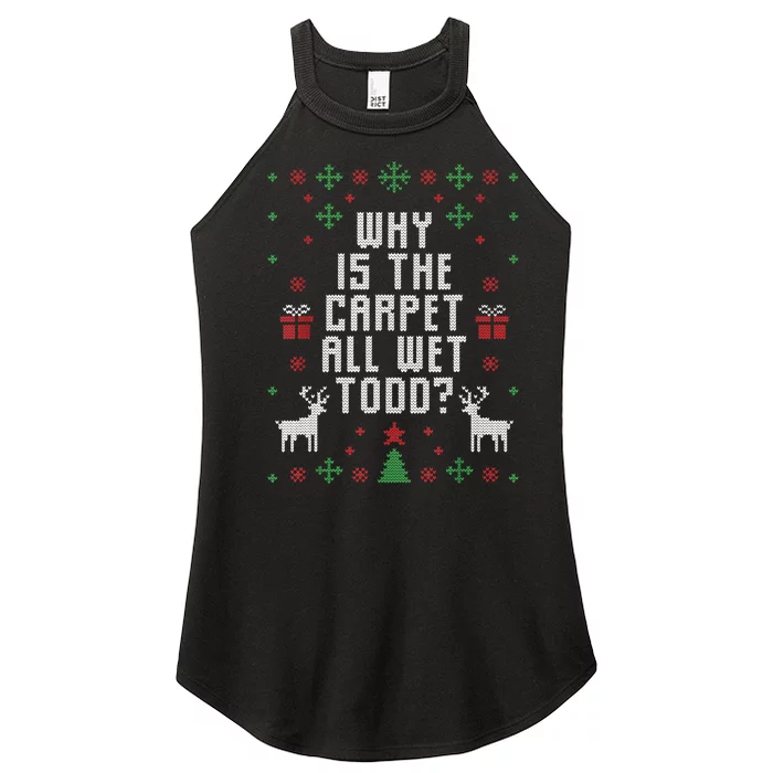 Ugly Christmas Sweater Why Is The Carpet Wet Todd? TShirt Women’s Perfect Tri Rocker Tank