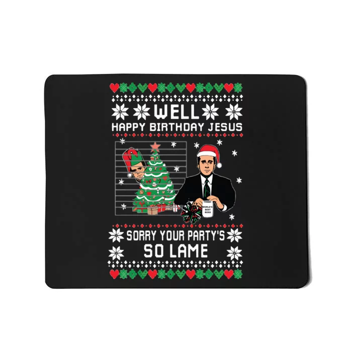 Ugly Christmas Sweater The Office Happy Birthday Jesus Sorry Your Party Mousepad