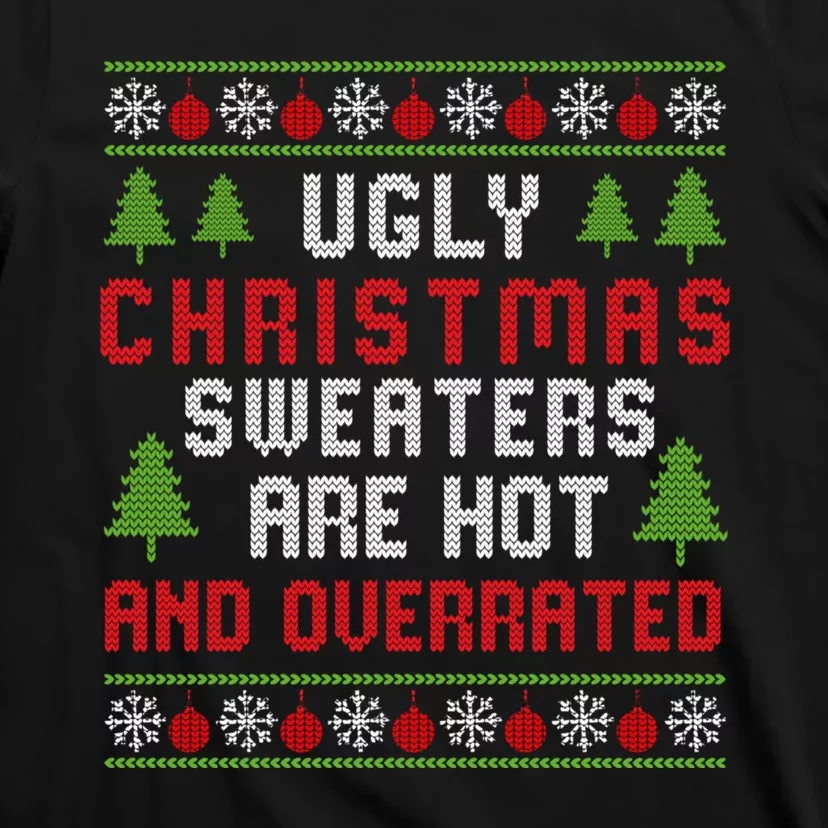 Ugly Christmas Sweaters Hot Overrated Holiday Party Funny T-Shirt