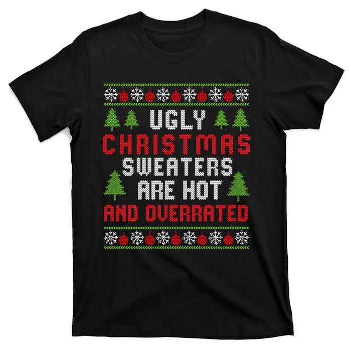 Ugly Christmas Sweaters Hot Overrated Holiday Party Funny T-Shirt