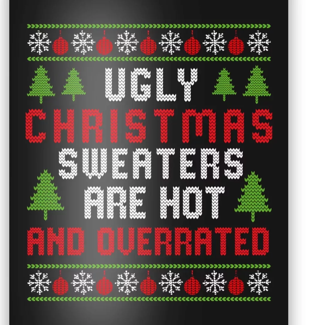 Ugly Christmas Sweaters Hot Overrated Holiday Party Funny Poster