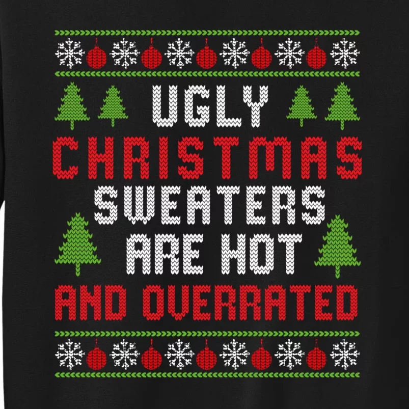 Ugly Christmas Sweaters Hot Overrated Holiday Party Funny Tall Sweatshirt