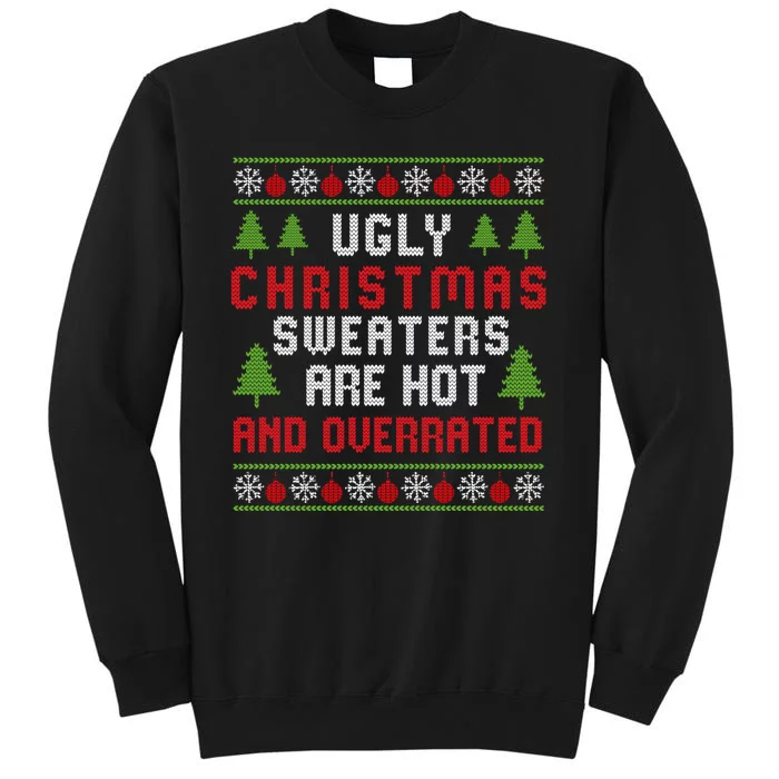 Ugly Christmas Sweaters Hot Overrated Holiday Party Funny Tall Sweatshirt