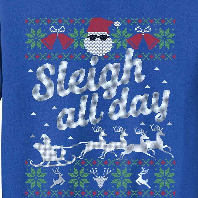 Ugly Christmas Sweater Santa Sleigh All Day Cool Gift Tall Sweatshirt